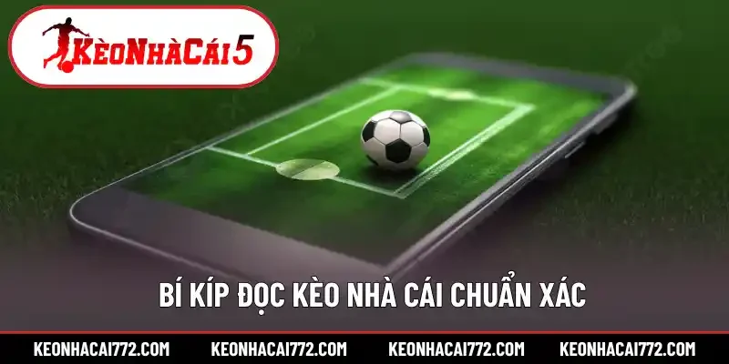 Bí kíp đọc kèo nhà cái chuẩn xác 