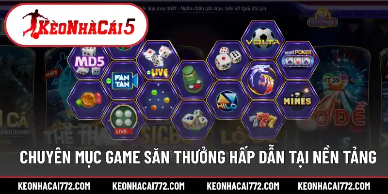 Chuyên mục game săn thưởng hấp dẫn tại nền tảng