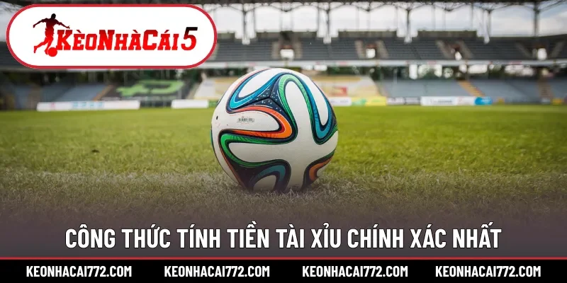 Công thức tính tiền tài xỉu chính xác nhất