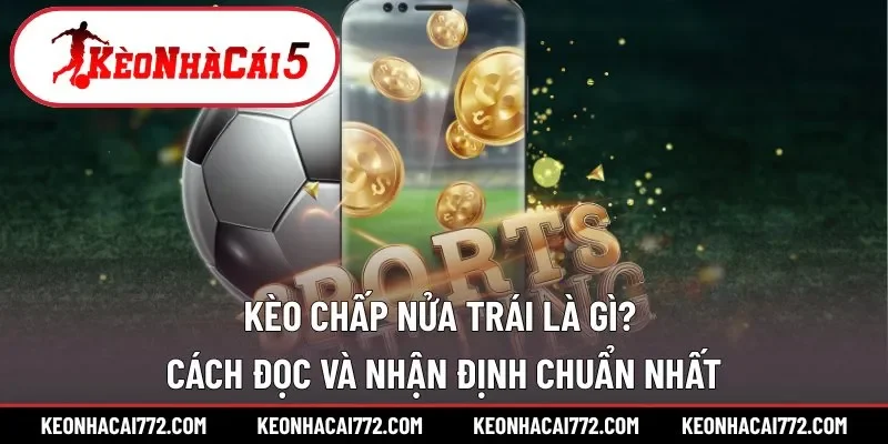 kèo chấp nửa trái
