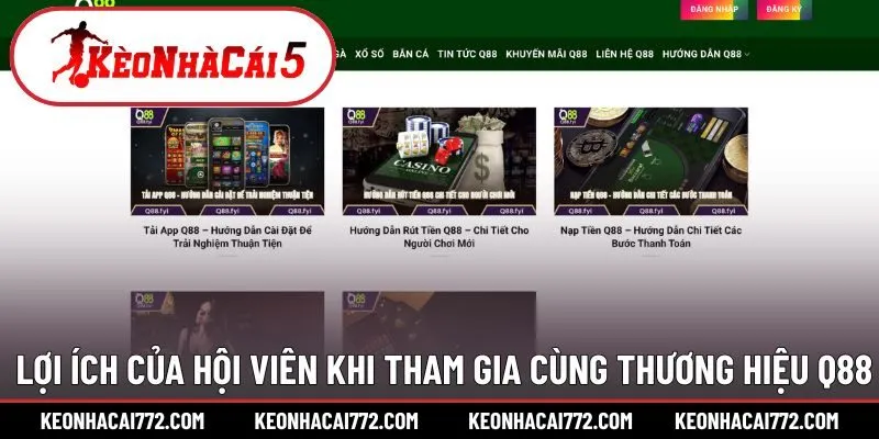 Lợi ích của hội viên khi tham gia cùng thương hiệu Q88