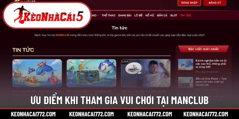Ưu điểm khi tham gia vui chơi tại Manclub