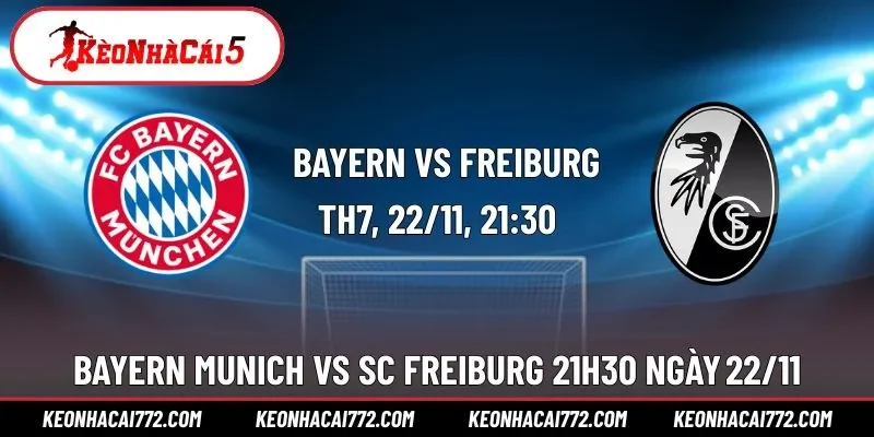 Nhận Định Bayern Munich vs SC Freiburg 21h30 ngày 22/11