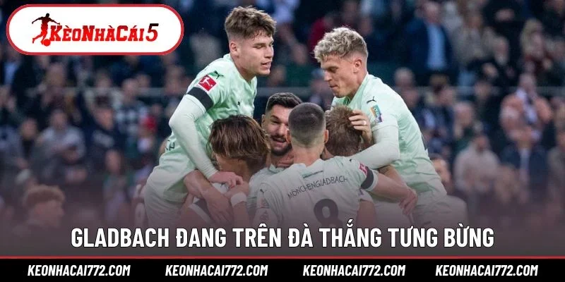 Gladbach đang trên đà thắng tưng bừng