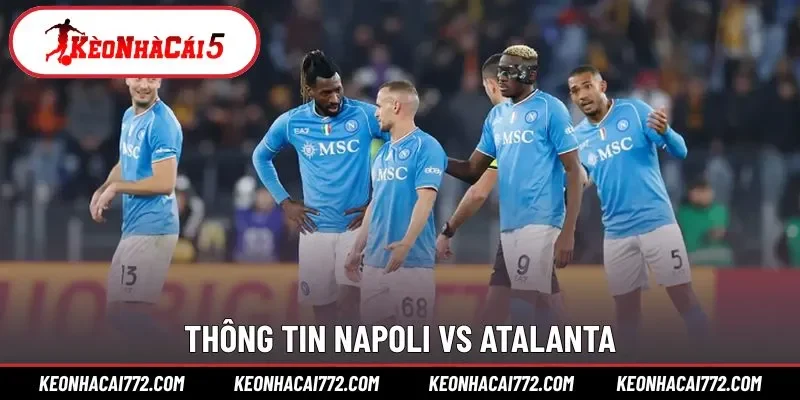Thông tin Napoli vs Atalanta
