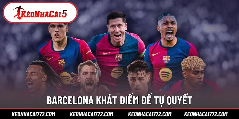 Barcelona khát điểm để tự quyết