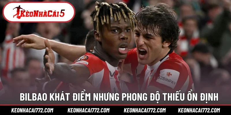 Bilbao khát điểm nhưng phong độ thiếu ổn định