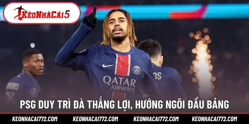 PSG duy trì đà thắng lợi, hướng ngôi đầu bảng